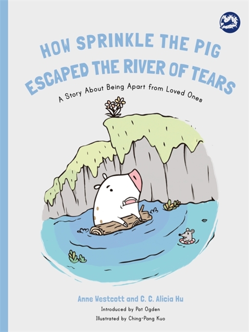 Title details for How Sprinkle the Pig Escaped the River of Tears by Anne Westcott - Available